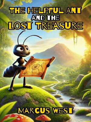 cover image of The Helpful Ant and the Lost Treasure